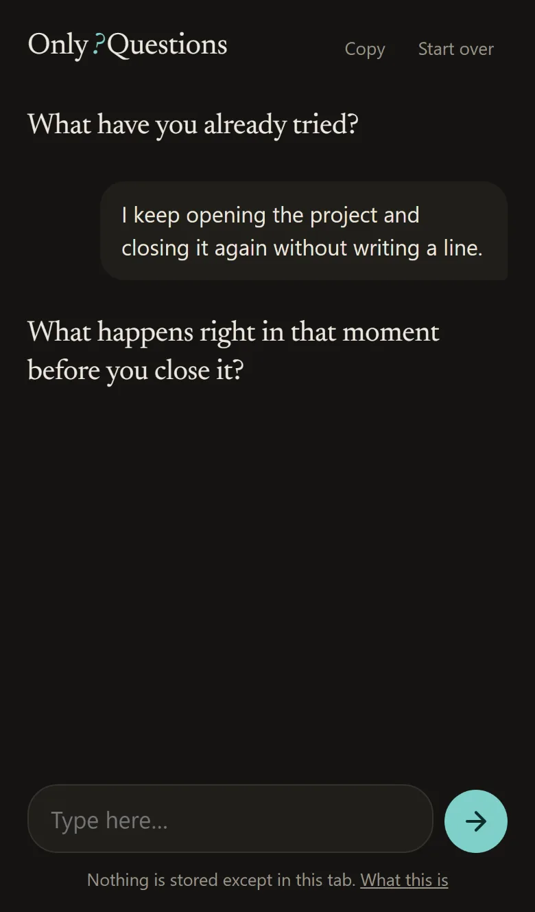 The same page in dark mode: What have you already tried? — I keep opening the project and closing it again without writing a line — What happens right in that moment before you close it?