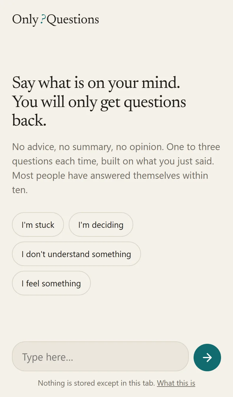 The intro: Say what is on your mind. You will only get questions back. Four lens buttons: I'm stuck, I'm deciding, I don't understand something, I feel something.
