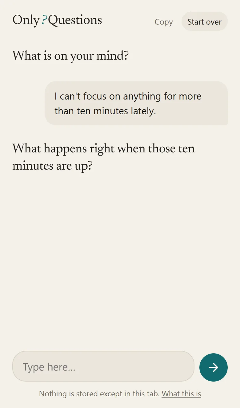 A conversation started without a lens: What is on your mind? — I can't focus on anything for more than ten minutes lately — and the question it asked back.
